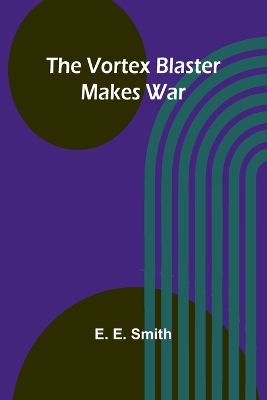 Book cover for The vortex blaster makes war