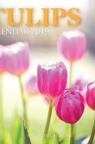 Cover of Tulips Calendar 2019