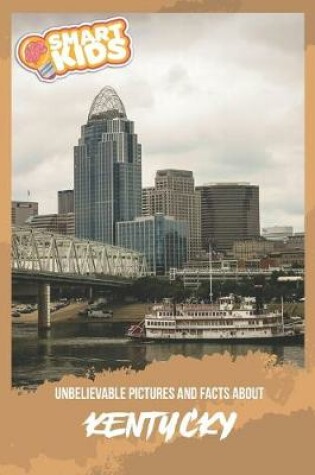 Cover of Unbelievable Pictures and Facts About Kentucky