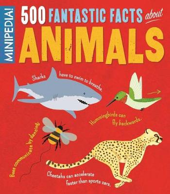 Book cover for Minipedia! 500 Fantastic Facts about Animals