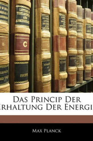 Cover of Das Princip Der Erhaltung Der Energie