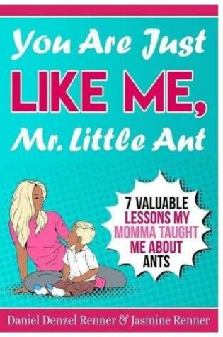 Cover of You Are Just Like Me Mr. Little Ant