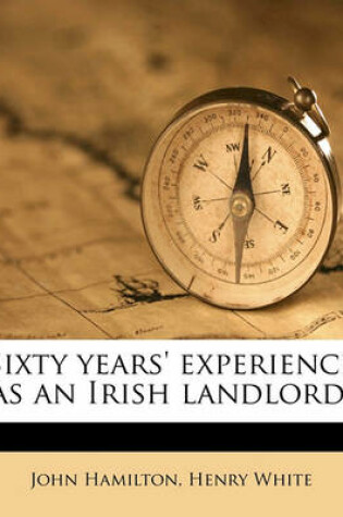 Cover of Sixty Years' Experience as an Irish Landlord;