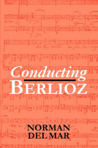 Cover of Conducting Berlioz