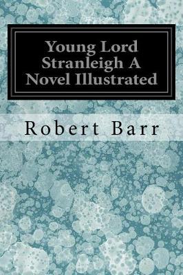 Book cover for Young Lord Stranleigh A Novel Illustrated