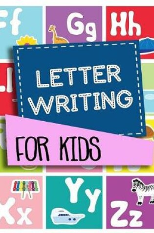 Cover of Letter Writing For Kids