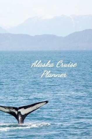 Cover of Alaska Cruise Planner