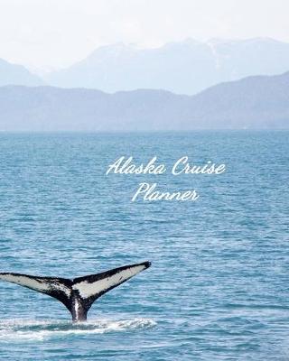 Book cover for Alaska Cruise Planner