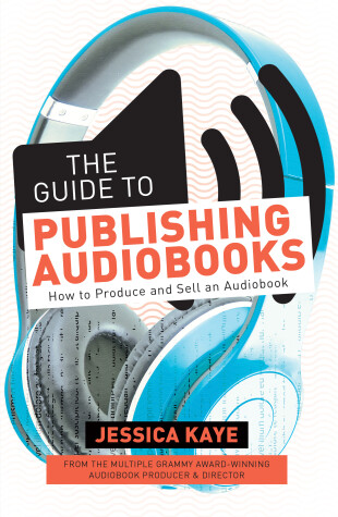 Cover of The Guide to Publishing Audiobooks