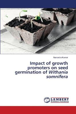 Book cover for Impact of growth promoters on seed germination of Withania somnifera