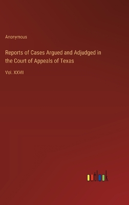 Book cover for Reports of Cases Argued and Adjudged in the Court of Appeals of Texas