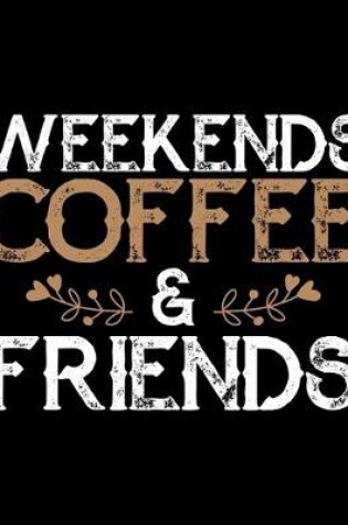 Cover of Weekends Coffee & Friends