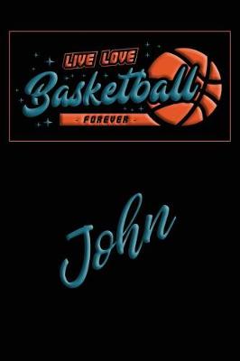 Book cover for Live Love Basketball Forever John