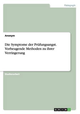 Book cover for Die Symptome der Prufungsangst. Vorbeugende Methoden zu ihrer Verringerung