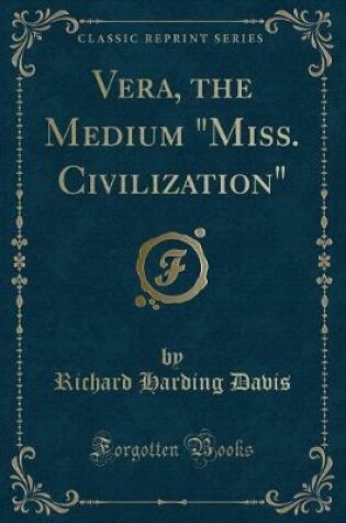 Cover of Vera, the Medium Miss. Civilization (Classic Reprint)