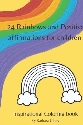 Cover of 24 Rainbows and Positive affirmations for children