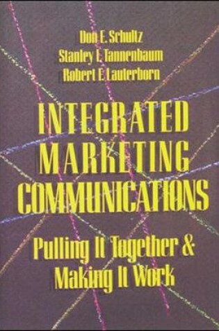 Cover of Integrated Marketing Communications: Putting It Together & Making It Work