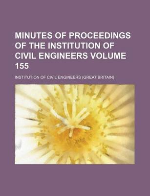 Book cover for Minutes of Proceedings of the Institution of Civil Engineers Volume 155