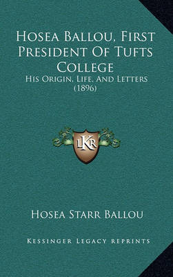 Book cover for Hosea Ballou, First President of Tufts College