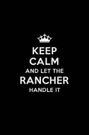 Cover of Keep Calm and Let the Rancher Handle It