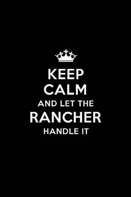 Book cover for Keep Calm and Let the Rancher Handle It