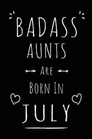 Cover of Badass Aunts Are Born In July