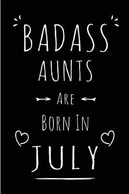 Book cover for Badass Aunts Are Born In July
