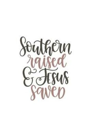 Cover of Southern Raised and Jesus Saved