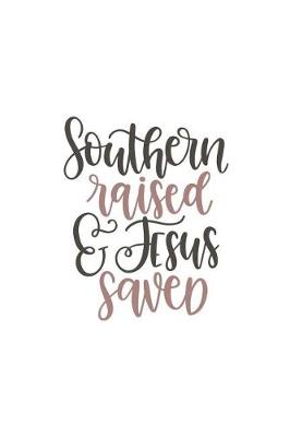 Book cover for Southern Raised and Jesus Saved