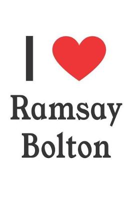 Book cover for I Love Ramsay Bolton