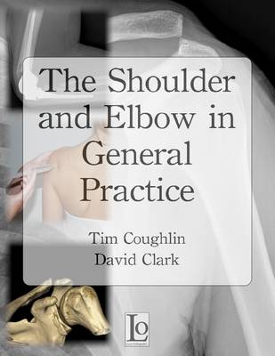 Book cover for The Shoulder and Elbow in General Practice