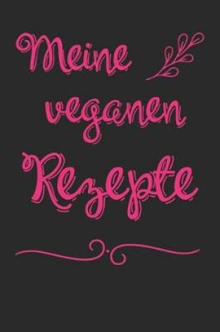 Cover of Meine Veganen Rezepte