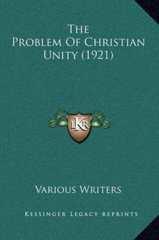 Cover of The Problem of Christian Unity (1921)