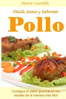 Book cover for Pollo Facil, Sano y Sabroso