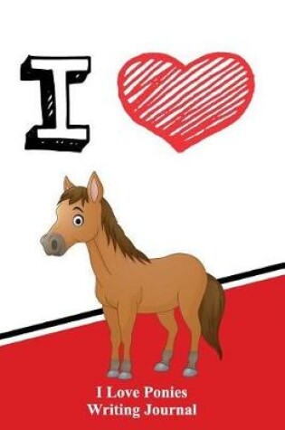 Cover of I Love Ponies Writing Journal