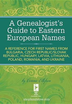 Book cover for A Genealogist's Guide to Eastern European Names