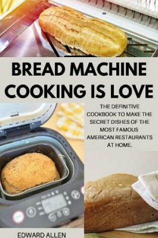 Cover of Bread Machine Cooking Is Love