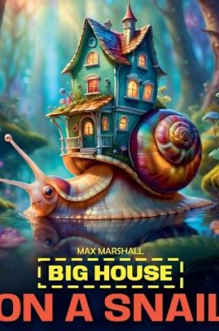 Cover of Big House on a Snail