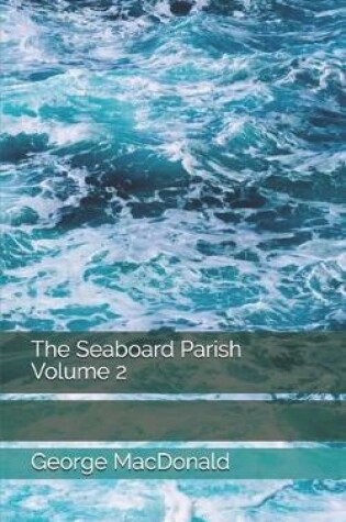 Cover of The Seaboard Parish Volume 2