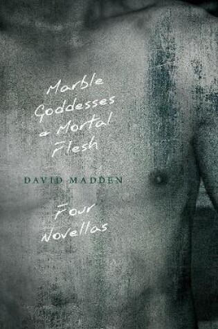 Cover of Marble Goddesses and Mortal Flesh