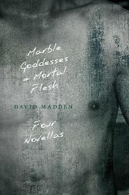 Book cover for Marble Goddesses and Mortal Flesh