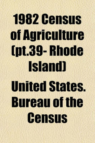 Cover of 1982 Census of Agriculture (PT.39- Rhode Island)