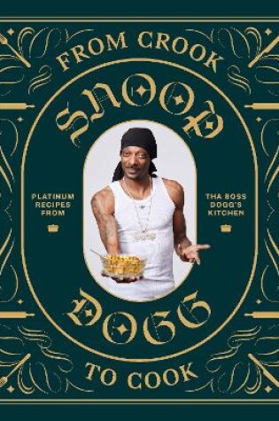 Cover of From Crook to Cook: Platinum Recipes from Tha Boss Dogg's Kitchen