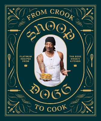 Book cover for From Crook to Cook: Platinum Recipes from Tha Boss Dogg's Kitchen