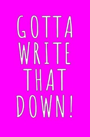 Cover of Gotta Write That Down! Hot Pink Ideas Notebook