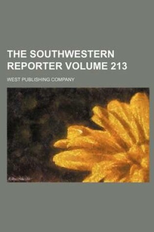 Cover of The Southwestern Reporter Volume 213