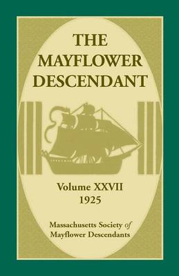 Book cover for The Mayflower Descendant, Volume 27, 1925