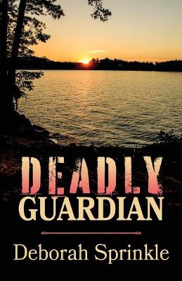 Book cover for Deadly Guardian