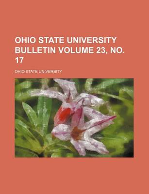 Book cover for Ohio State University Bulletin Volume 23, No. 17