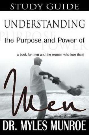 Cover of Understanding the Purpose and Power of Men (Study Guide)